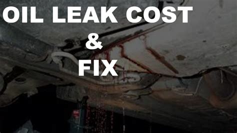 how much does it cost to fix an oil leak in a car|How much an oil leak repair costs on your car in the。